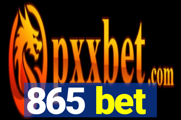 865 bet